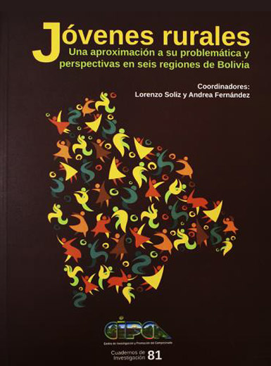 Jóvenes Rurales. Una aproximación a su problemática y perspectivas en seis regiones de Bolivia